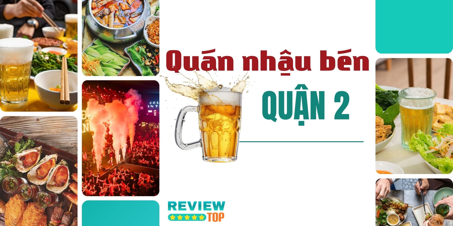 Top 10 quán nhậu Quận 2 bia ngon, mồi cực bén khó cưỡng
