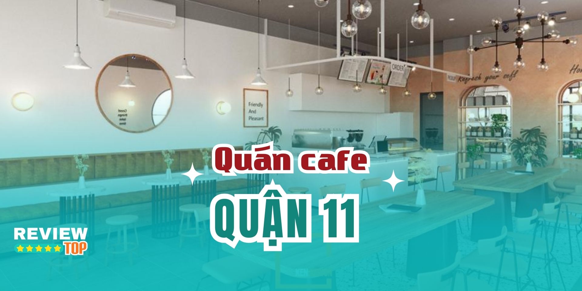 Top 11 quán cafe Quận 11 có không gian lý tưởng để tụ họp bạn bè