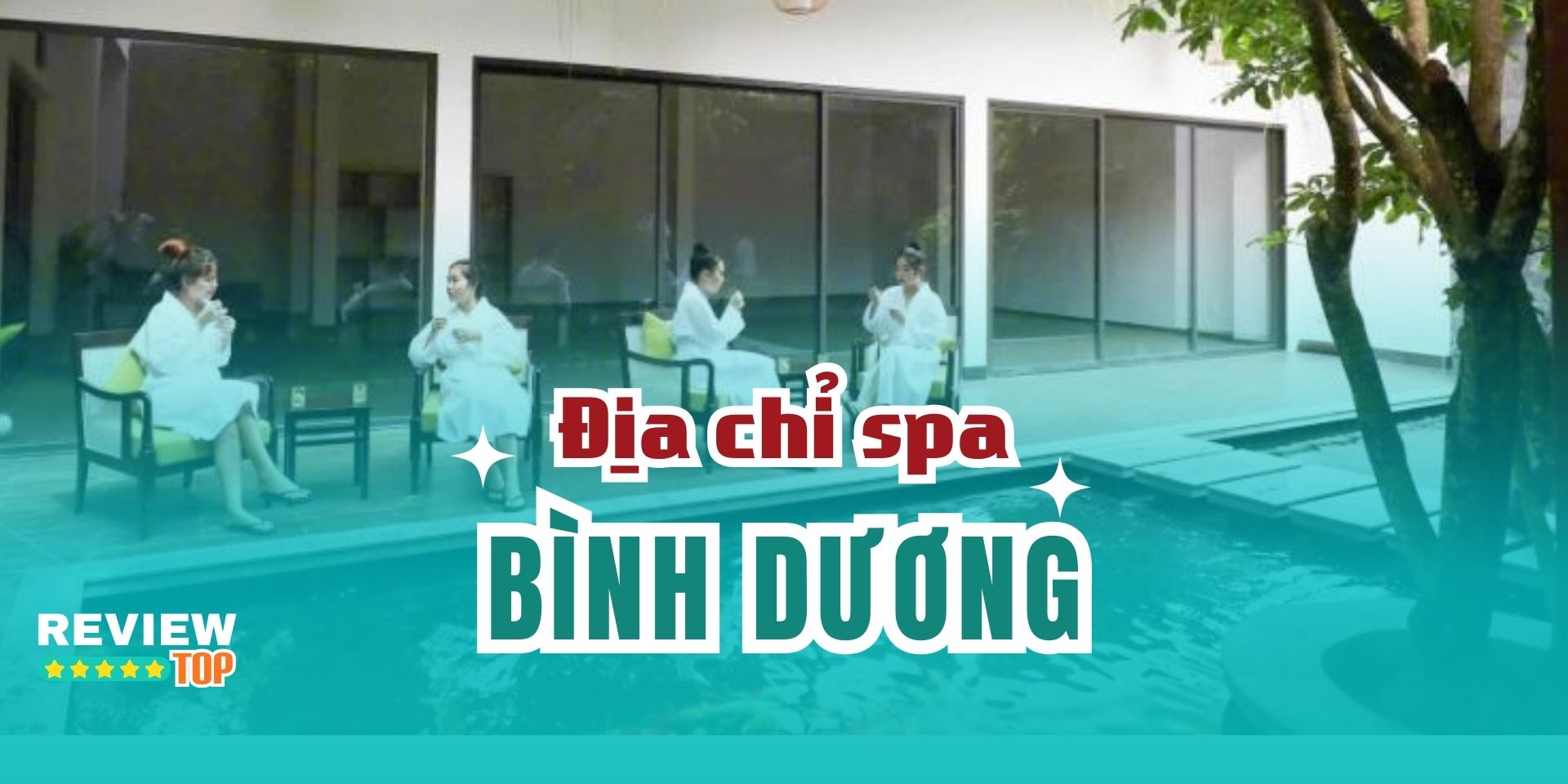 Top 10 spa Bình Dương thư giãn, được dân local đánh giá tốt