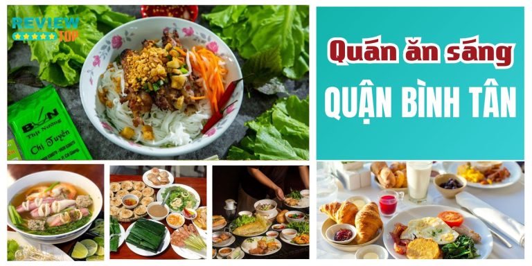 Top 12 quán ăn sáng Quận Bình Tân chất lượng, bổ dưỡng