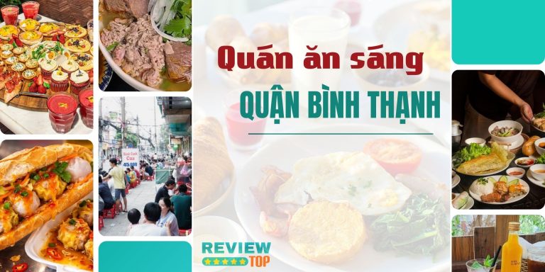 Top 12 quán ăn sáng Quận Bình Thạnh chất lượng, ăn là mê
