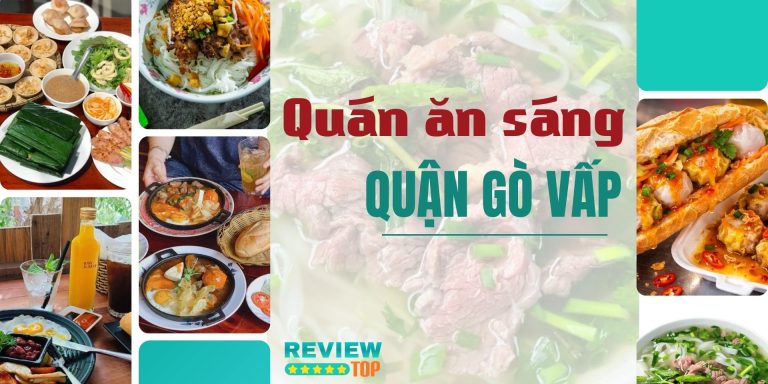 Top 13 quán ăn sáng Quận Gò Vấp ngon chất lượng, sạch sẽ