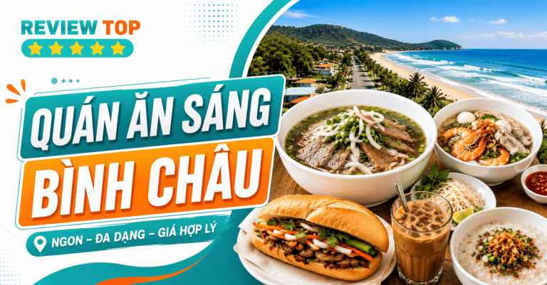 Top 5 quán ăn sáng Bình Châu ngon, chất lượng cho ngày mới