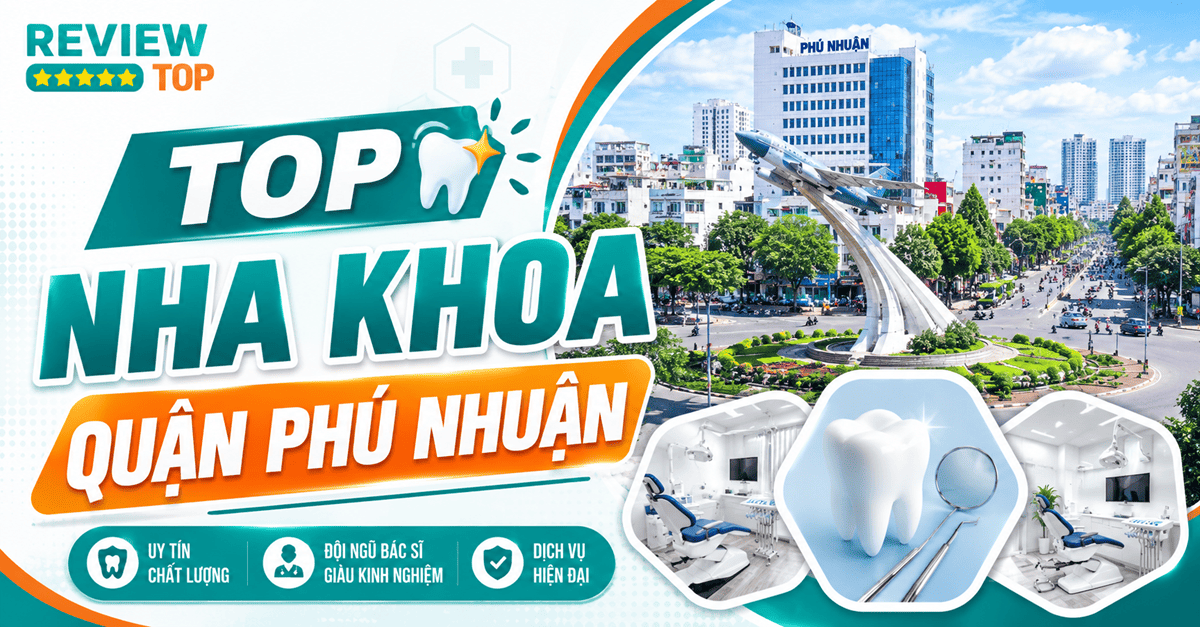 Top 5 nha khoa Phú Nhuận uy tín, chăm sóc răng miệng toàn diện