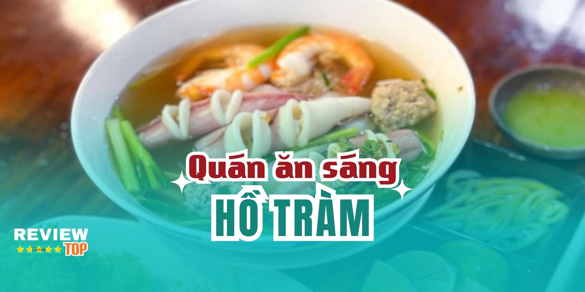 Top 5 quán ăn sáng Hồ Tràm chất lượng, đảm bảo sạch sẽ