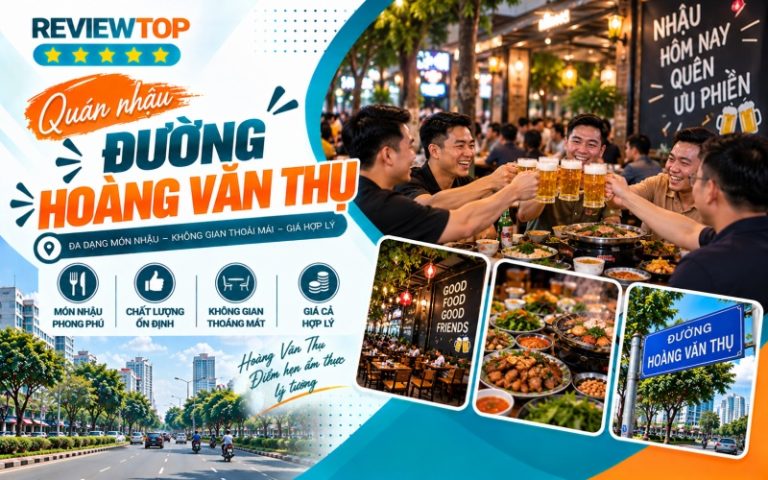 Top 7 quán nhậu đường Hoàng Văn Thụ đa dạng ẩm thực