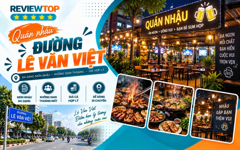 Top quán nhậu đường Lê Văn Việt không gian rộng rãi, giá rẻ